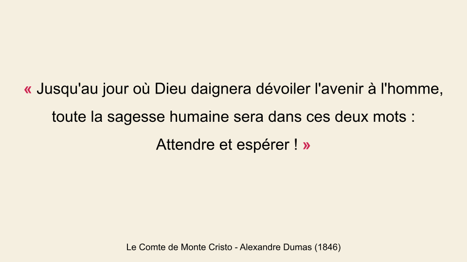Citation "Attendre et espérer", Alexandre Dumas (Le Comte de Monte Cristo - 1846)